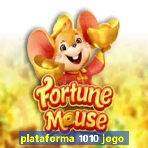 plataforma 1010 jogo